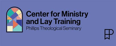 Center For Ministry And Lay Training Phillips Theological Seminary