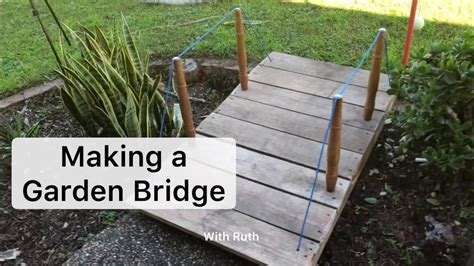 How To Make A Garden Bridge Youtube