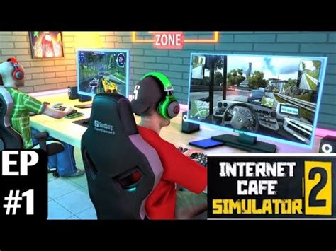 I Opened My Own Internet Cafe Internet Cafe Simulator Ep Youtube