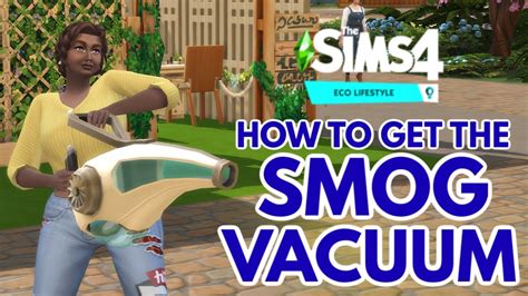 How To Get The Smog Vacuum In The Sims Eco Lifestyle Thesims Youtube