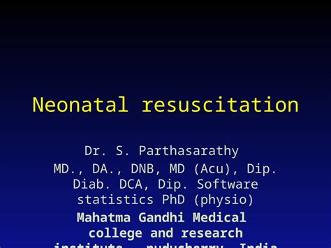 Pptx Neonatal Resuscitation Dr S Parthasarathy Md Da Dnb Md