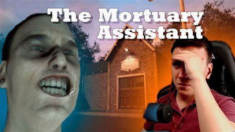 The Mortuary Assistant СТАЖИРОВКА В МОРГЕ Youtube