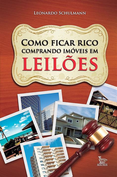 Como Ficar Rico Comprando Imóveis Em Leilões Ebook Schulmann