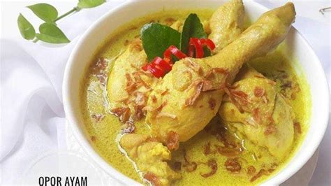 7 Resep Opor Ayam Spesial Idul Fitri 1442 H Berbagai Daerah Khas Jawa