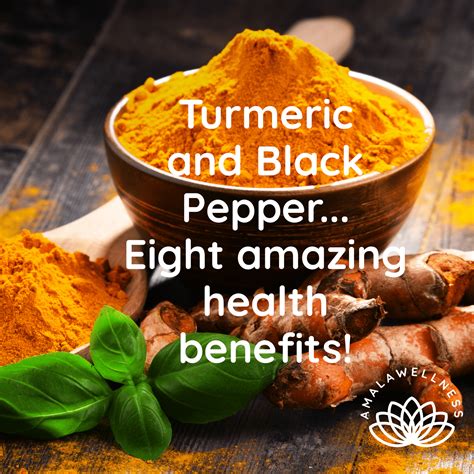 Turmeric & Black Pepper - 8 amazing health benefits - AMALAwellness