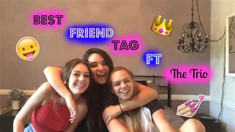 Best Friend Tag Ft The Trio Youtube