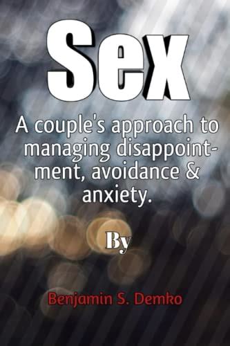 Sex A Couples Approach To Managing Disappointment Avoidance