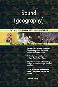 Sound (geography) All-Inclusive Self-Assessment - More than 700 Success Criteria, Instant Visual ...