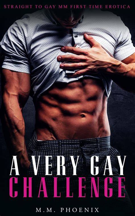 A Very Gay Challenge Straight To Gay MM First Time Erotica By M M