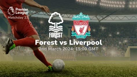 Nottingham Forest Vs Liverpool Prediction 02 03 2024