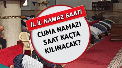 Cuma Namazi Saat Stanbul Ankara Zmir Ve Di Er Illerde Cuma