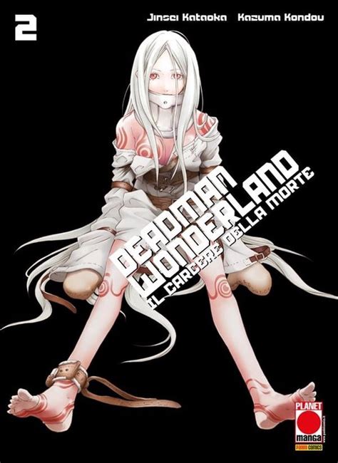 Deadman Wonderland Il Carcere Della Morte 2 Deadman Wonderland Il