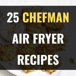 25 Easy Chefman Air Fryer Recipes - Happy Muncher