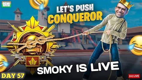 Rank Push To Conqueror Bgmi Chill Stream W Smoky Day 57 Jonathan