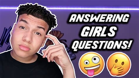 Answering Questions Girls Are Too Afraid To Ask ⁉️😱⁉️ Youtube