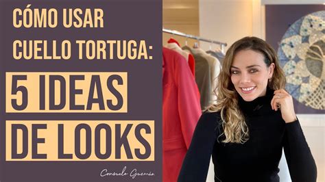 C Mo Usar Cuello Tortuga Ideas De Looks I Consuelo Guzm N Asesora