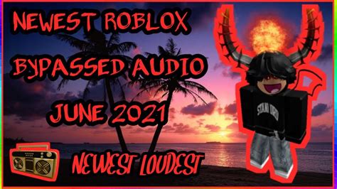 Roblox Bypassed Audios 2021 July Id S Codes [rare] [working] Really Loud 🔥 [unleaked] New