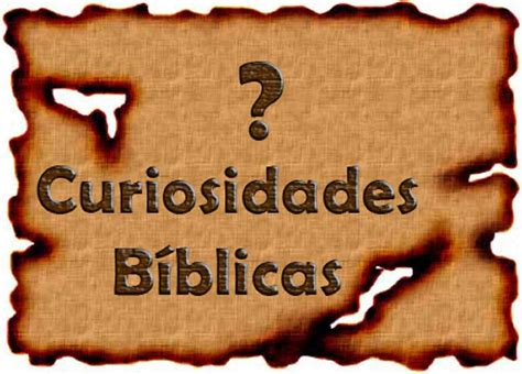 53 Curiosidades Bíblicas Que Você Não Sabia