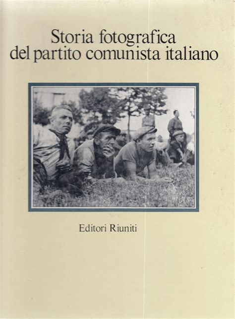 Storia Fotografica Del Partito Comunista Italiano Sala Storica Della