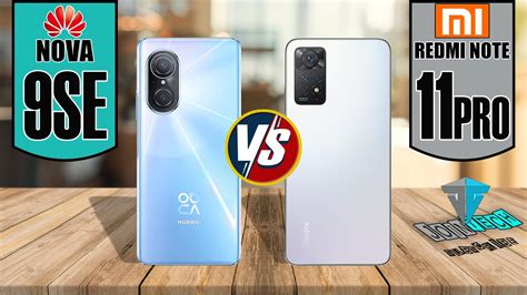 HUAWEI NOVA 9 SE VS XIAOMI REDMI NOTE 11 PRO YouTube