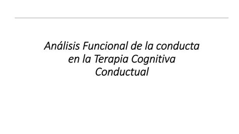 Análisis funcional de la conducta en la terapia cognitiva conductual