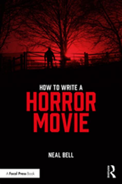 How To Write A Horror Movie Ebook Door Neal Bell Epub Boek Rakuten