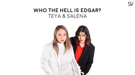 Teya Salena Who The Hell Is Edgar Lyrics Video YouTube