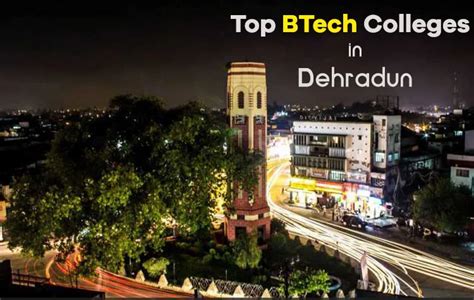 Best BTech Colleges In Dehradun List Of Top BTech Colleges In Dehradun