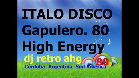 Italo Disco Gapulero 80 High Energy Dj Retro Ahg YouTube