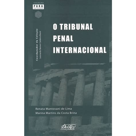 O Tribunal Penal Internacional Coleção para Entender Editora Del Rey