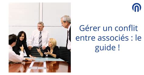 Gérer un conflit entre associés le guide