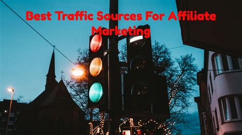 Best Traffic Sources For Affiliate Marketing Youtube