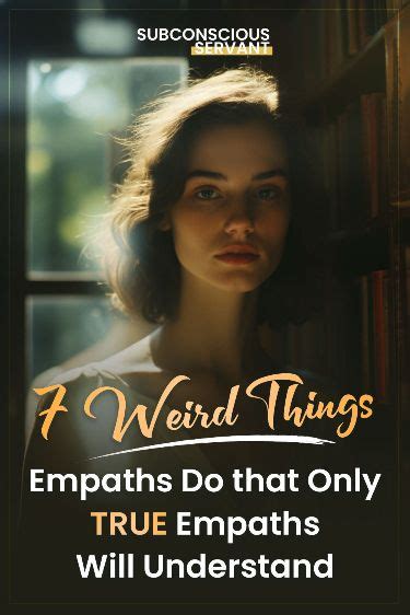 7 Weird Things Empaths Do That Only True Empaths Will Understand In 2024 Highly Sensitive