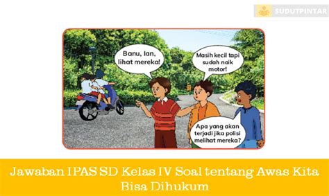 Jawaban IPAS SD Kelas IV Soal Tentang Awas Kita Bisa Dihukum