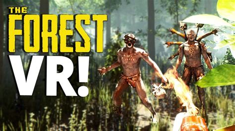 TRYING TO SURVIVE THE SCARIEST FOREST! - The Forest VR Gameplay (HTC ...