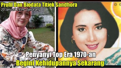 Profil Dan Biodata Titiek Sandhora Penyanyi Top Era 1970 An Begini