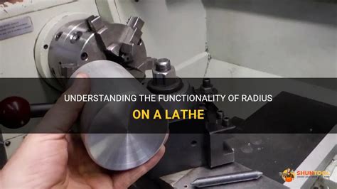 Understanding The Functionality Of Radius On A Lathe Shuntool