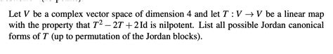 Solved Let V Be A Complex Vector Space Of Dimension And Chegg