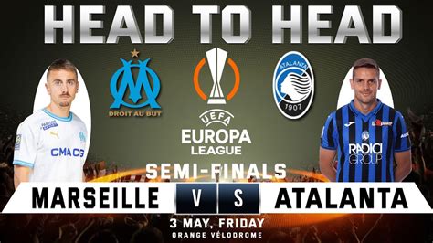 Marseille Vs Atalanta Semi Final Leg 1 Uefa Europa League