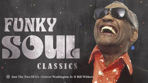 Funk Soul Classics Great Funky Soul Music R B Soul Mix Old School