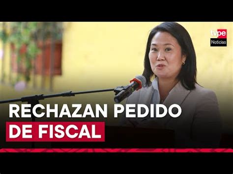 Video Keiko Fujimori Pj Rechaz Imponer Prisi N Preventiva A Lideresa