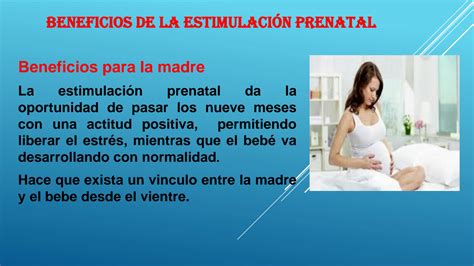 SOLUTION Beneficios De La Estimulaci N Prenatal Diapositivas Studypool