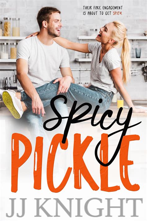 Spicy Pickle by J.J. Knight | Goodreads