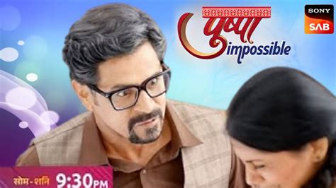 Pushpa Impossible New Promo Pushpa Dilip Patel Sab Serials Ki