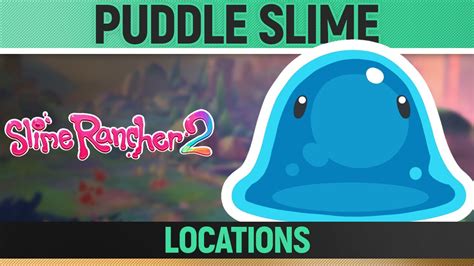 Slime Rancher Puddle Slime Locations Where To Find Youtube