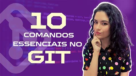 10 Comandos Mais Utilizados No Git Dica Extra No Final Youtube