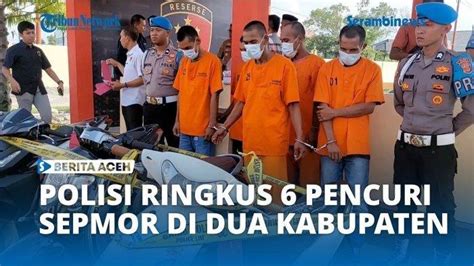 Bereh Polisi Ringkus Enam Pencuri Sepeda Motor Di Dua Kabupaten