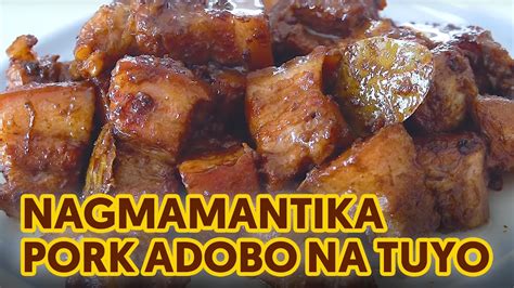 nagmamantikang pork adobo na tuyo perfect adobo recipe youtube