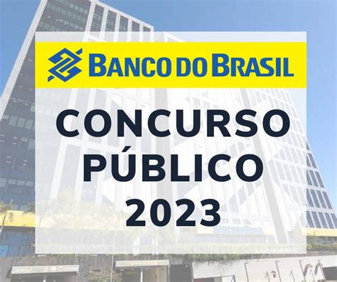 Banco do Brasil Abre Novo Concurso Público 138 Vagas Abertas Saiba