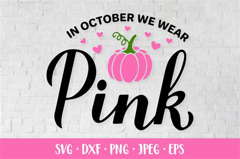 In October We Wear Pink Breast Cancer Awareness Month Svg By